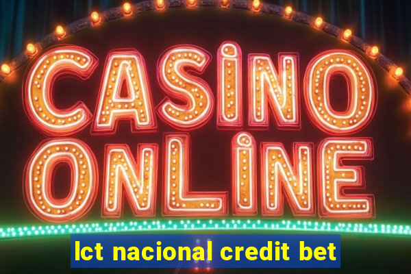 lct nacional credit bet